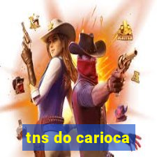 tns do carioca